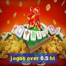 jogos over 0.5 ht